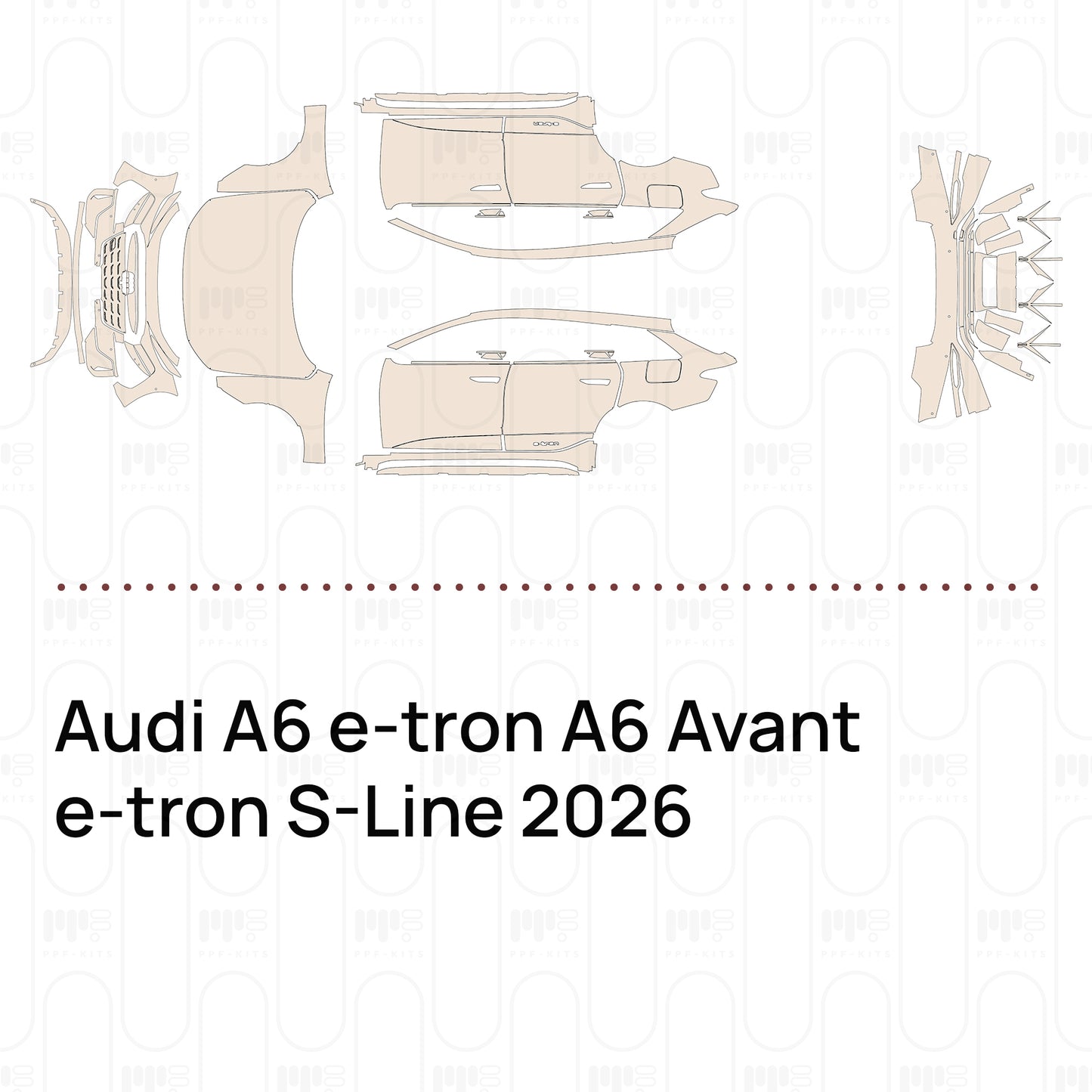 Pre-Cut PPF Audi A6 e-tron A6 Avant e-tron S-Line 2026