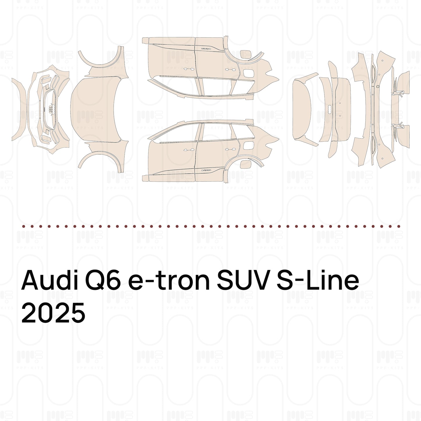 Pre-Cut PPF Audi Q6 e-tron SUV S-Line 2025
