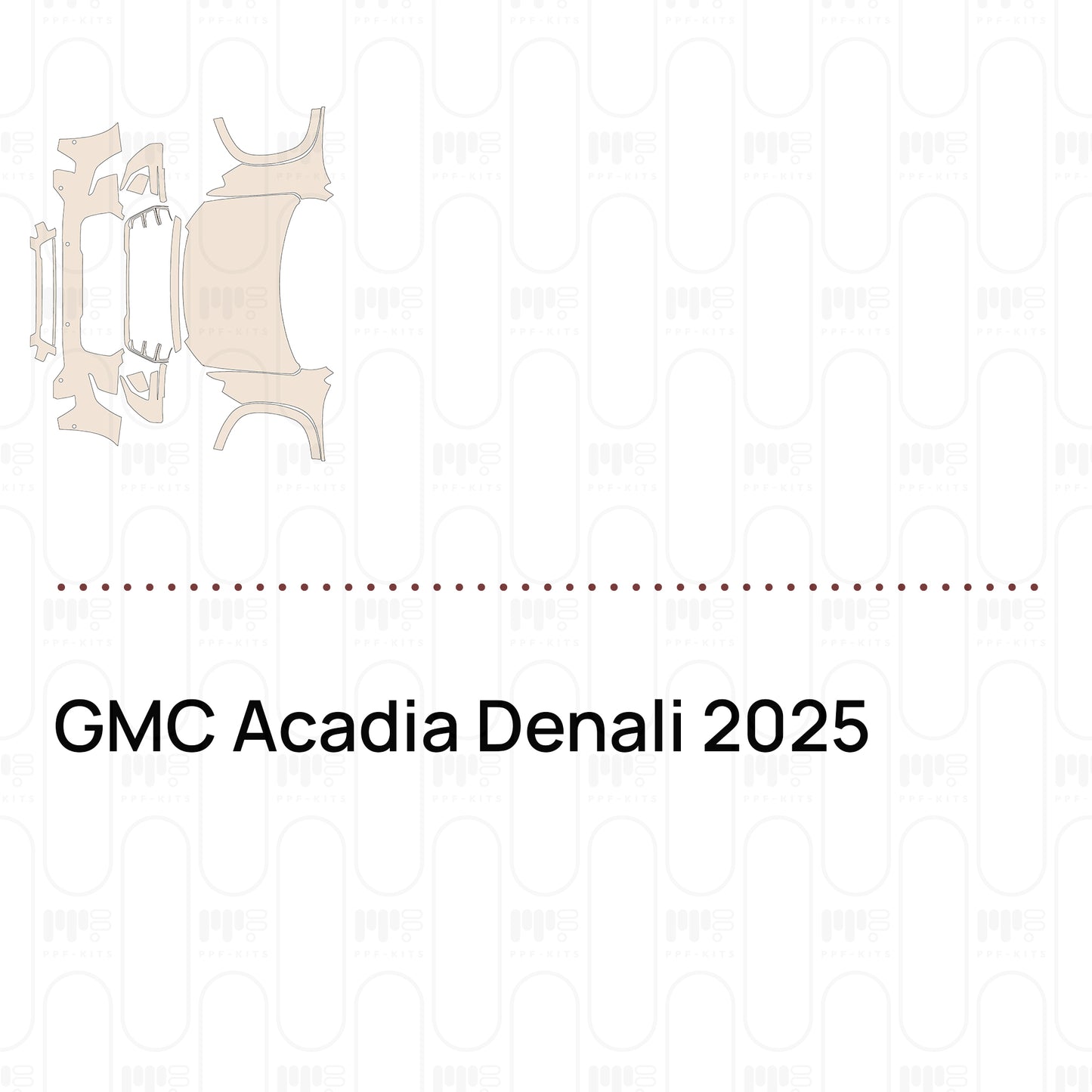 Pre-Cut PPF GMC Acadia Denali 2025
