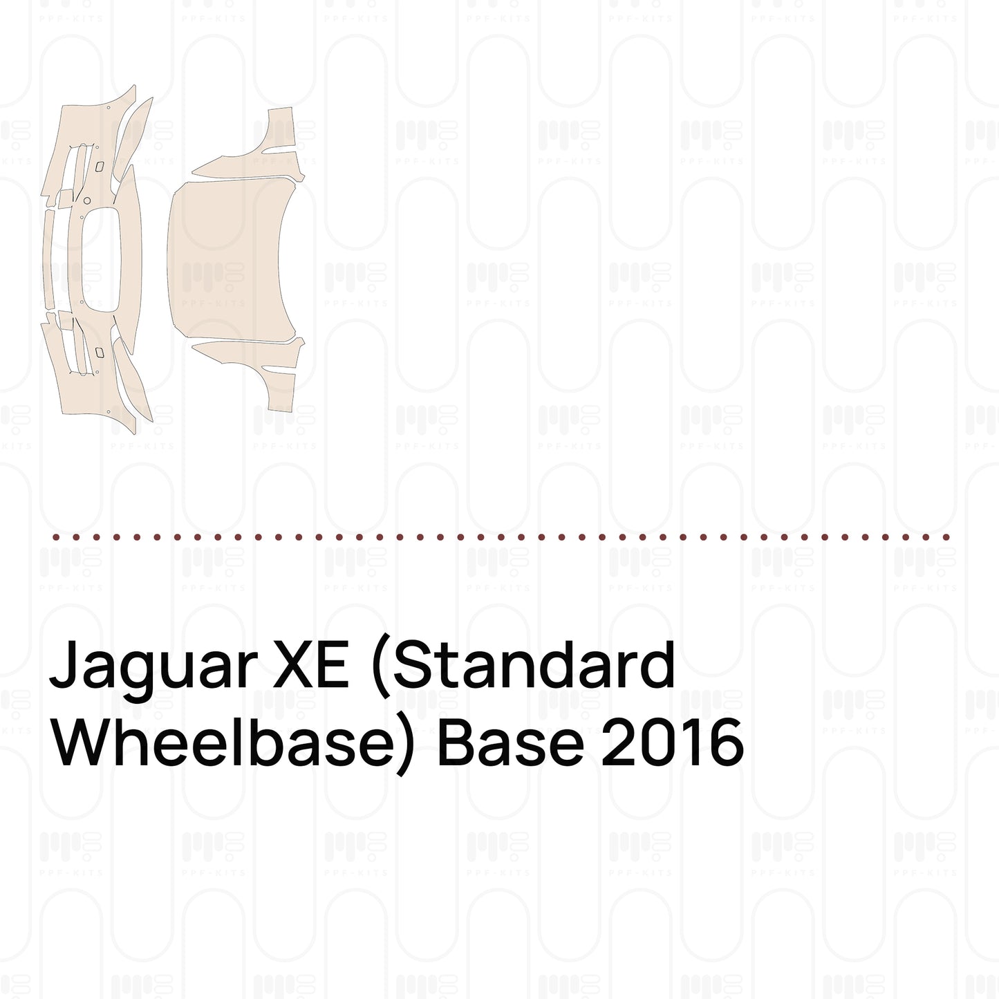 Pre-Cut PPF Jaguar XE (Standard Wheelbase) Base 2016
