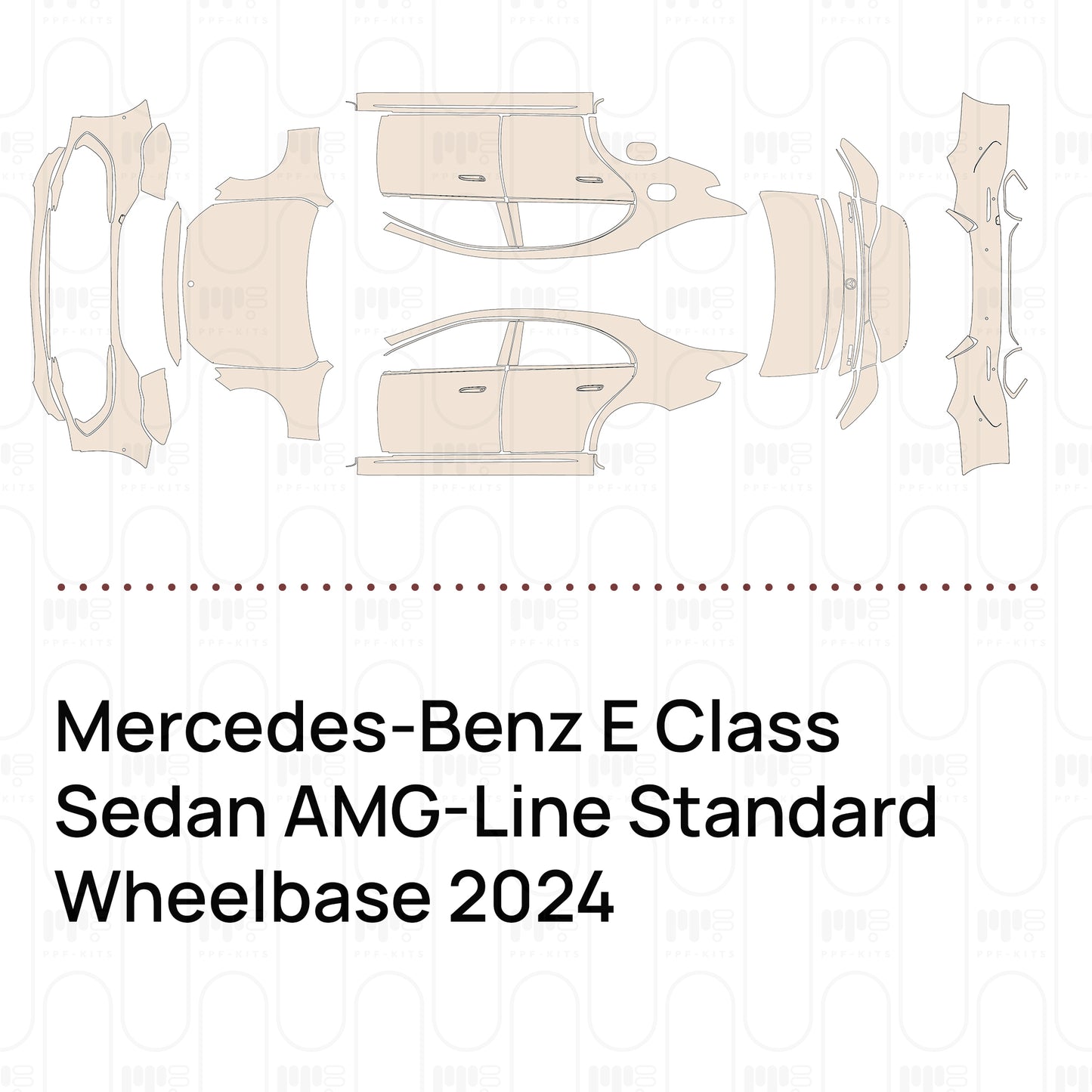Pre-Cut PPF Mercedes-Benz E Class Sedan AMG-Line Standard Wheelbase 2024