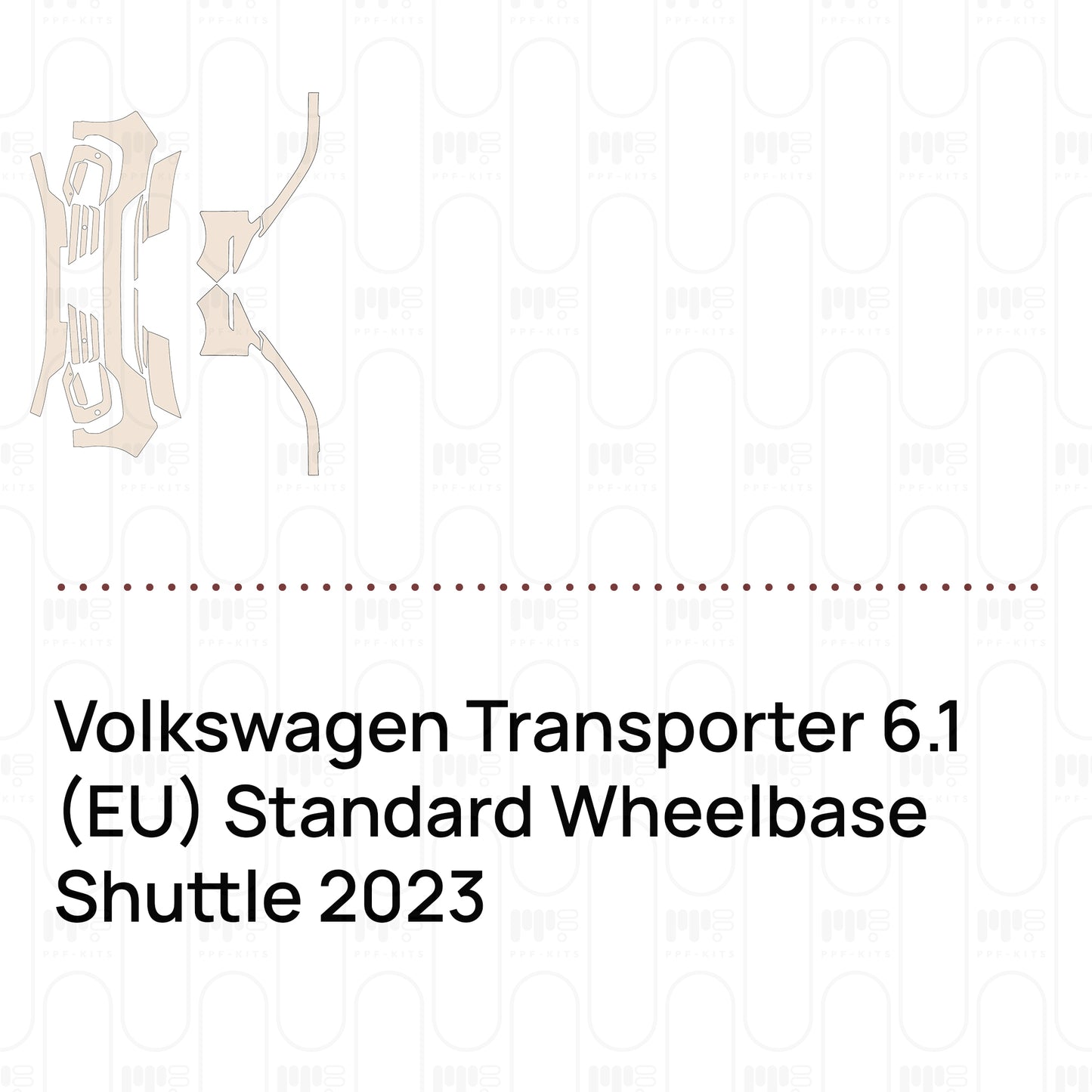 Pre-Cut PPF Volkswagen Transporter 6.1 (EU) Standard Wheelbase Shuttle 2023